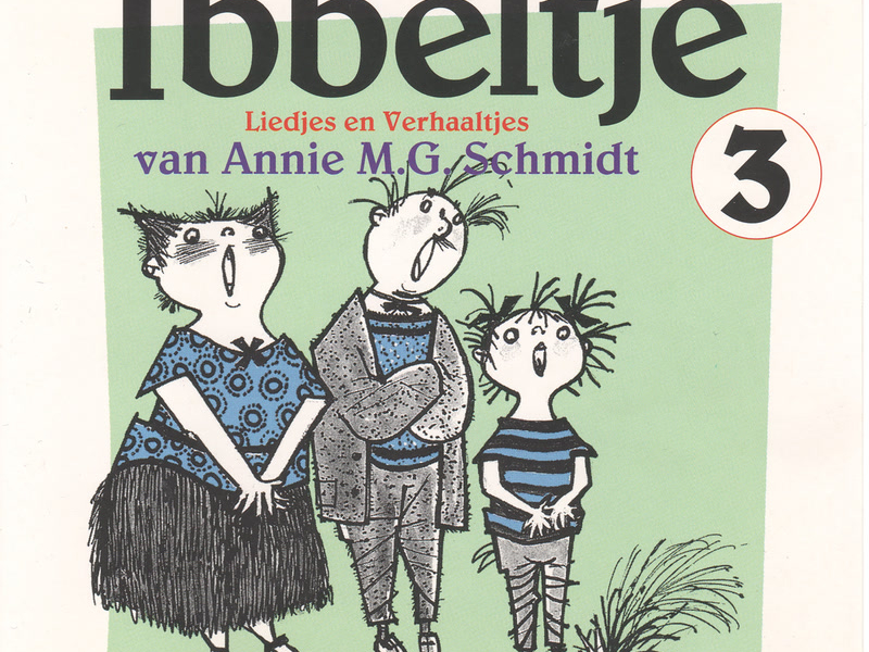 Ibbeltje 3: Liedjes en Verhaaltjes van Annie M.G. Schmidt