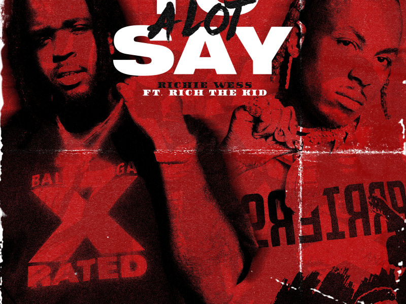 Alot To Say (feat. Rich The Kid)