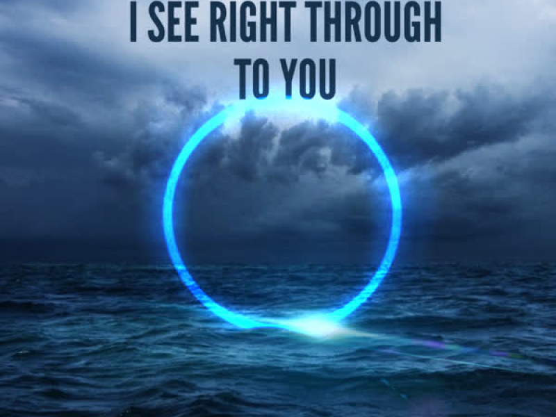 I See Right Through to You (Single)