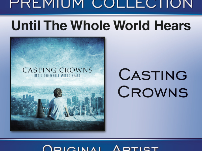 Until The Whole World Hears - Premium Collection