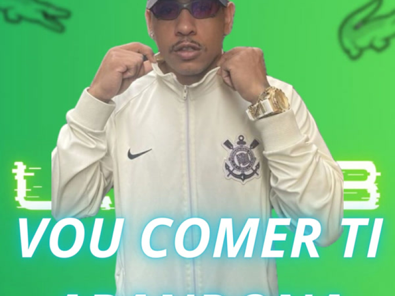 VOU COMER TI ABANDONA (Single)