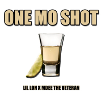 One Mo Shot (feat. MDEE The Veteran) (Single)