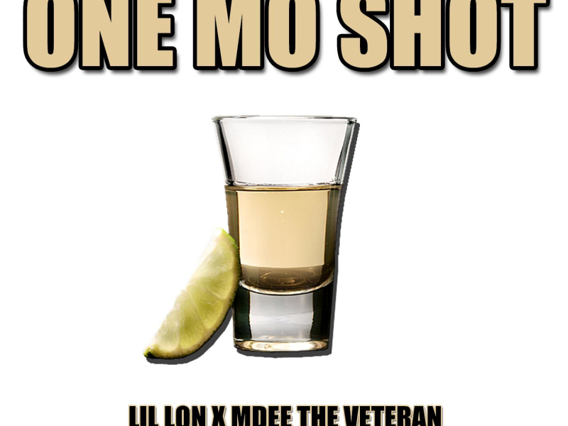 One Mo Shot (feat. MDEE The Veteran) (Single)