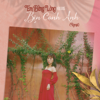 Em Bằng Lòng Bên Cạnh Anh (Remix) (Single)