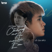Chẳng Nợ Ai Ngoài Em (Remix By PTbis) (Single)