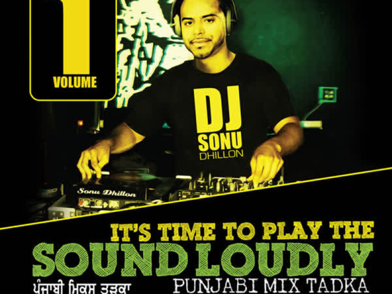 It's Time To Play The Sound Loudly: Punjabi Mix Tadka Vol-1