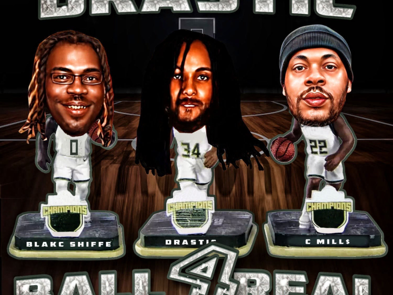 Ball 4 Real (feat. Blakc Shiffe & C Mill$) (Single)