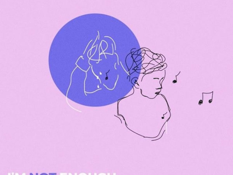 I'm Not Enough and I'm Sorry (Single)