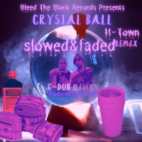 Crystal Ball (H-Town Remix) [Slowed & Faded] (Single)
