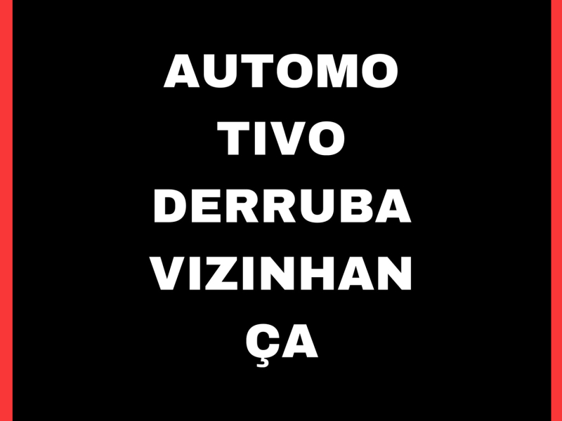 AUTOMOTIVO DERRUBA VIZINHANÇA (Single)
