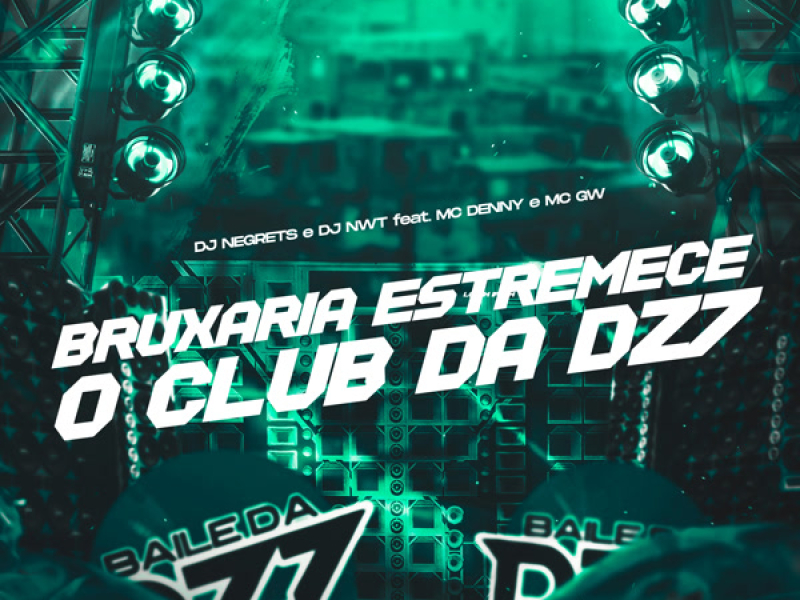 BRUXARIA ESTREMECE O CLUB DA DZ7 (Single)