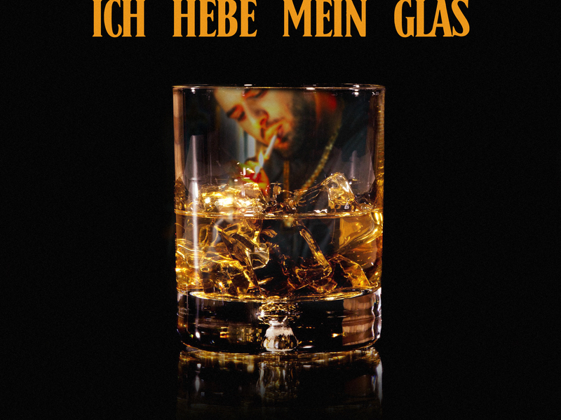 ICH HEBE MEIN GLAS