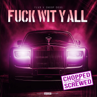 Fuck Wit Y'All (Chopped & Screwed) (Single)