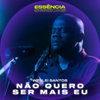 Não Quero Ser Mais Eu (Essência Sessions) (Single)