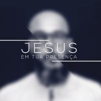 Jesus, Em Tua Presença (Single)