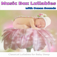 Music Box Lullabies with Ocean Sounds: Classical Lullabies for Baby Sleep (Nature Sounds Version) (Single)