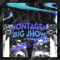 MONTAGEM BIG JHOW (EP)