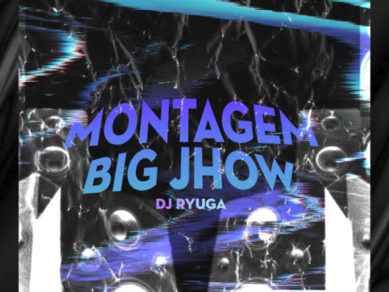 MONTAGEM BIG JHOW (EP)