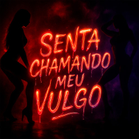 SENTA CHAMANDO MEU VULGO (Single)