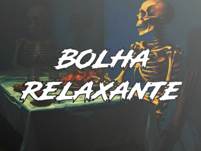 BOLHA RELAXANTE (Single)