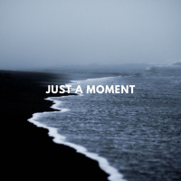 Just A Moment (Single)