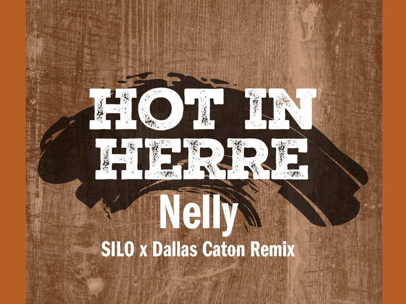 Hot In Herre (SILO x Dallas Caton Remix) (Single)