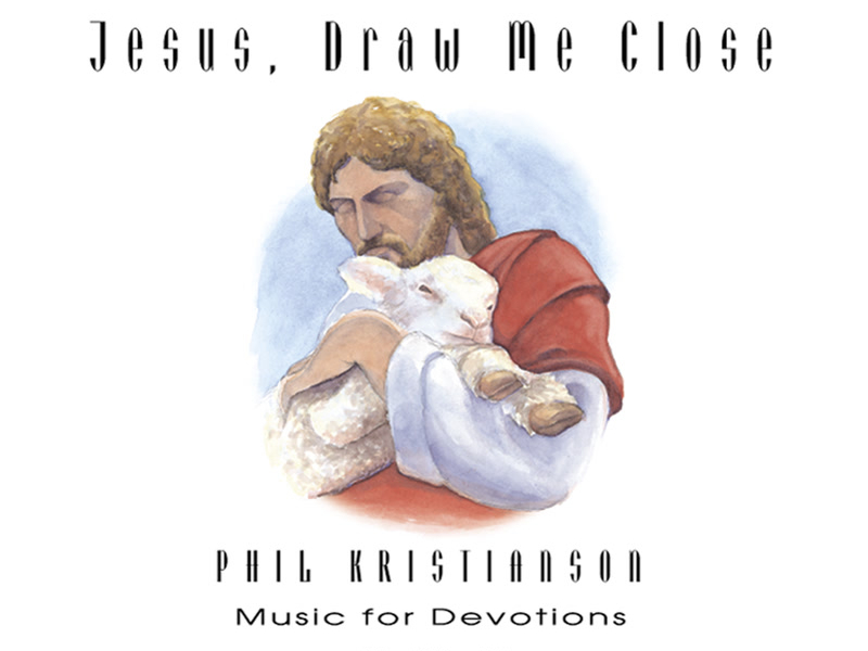 Jesus, Draw Me Close