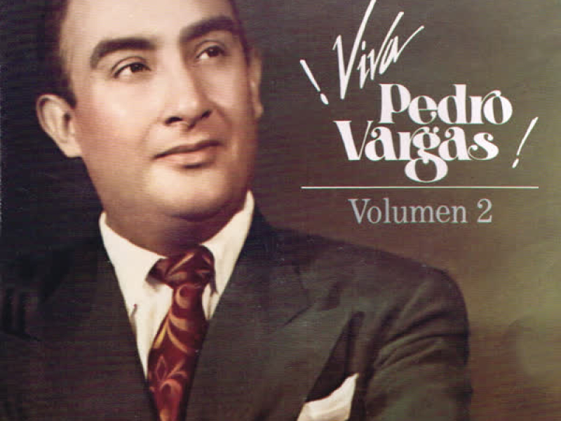 Viva Pedro Vargas Vol. 2