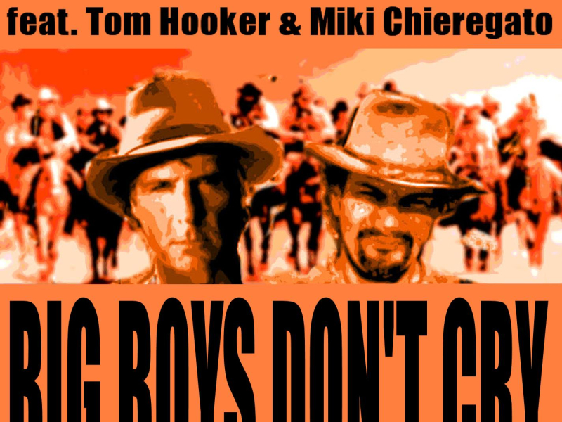 Big Boys Don't Cry (feat. Tom Hooker) (Single)