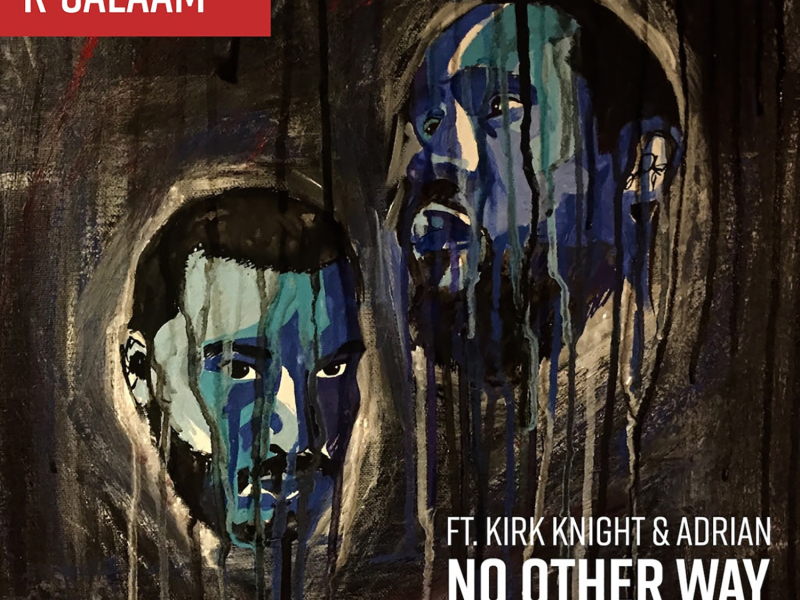 No Other Way (feat. Kirk Knight & Adrian)