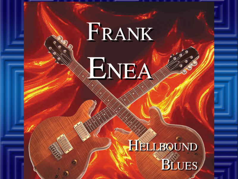 Blues Vol. 2: Frank Enea-Hellbound Blues