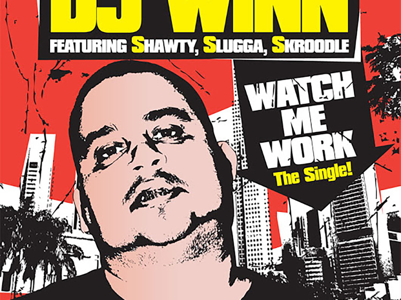 Watch Me Work  (feat. Shawty, Slugga & Skroodle)