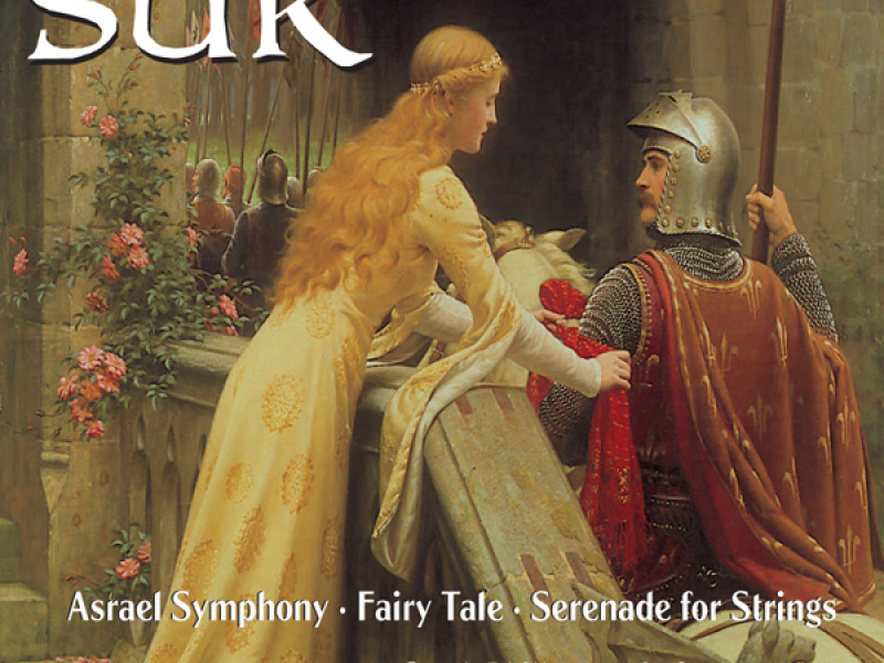 Suk: Asrael Symphony, Pohádka & Serenade for Strings