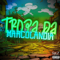 Tropa da Marcolândia (Single)