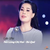 Liên Khúc Nỗi Lòng Chị Hai / Bỏ Quê (Single)