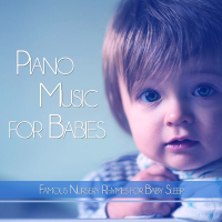 Piano Music for Babies: Famous Nursery Rhymes for Baby Sleep (Single)