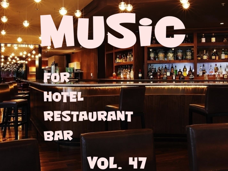 Music For Hotel, Restaurant, Bar Vol. 47 (Single)