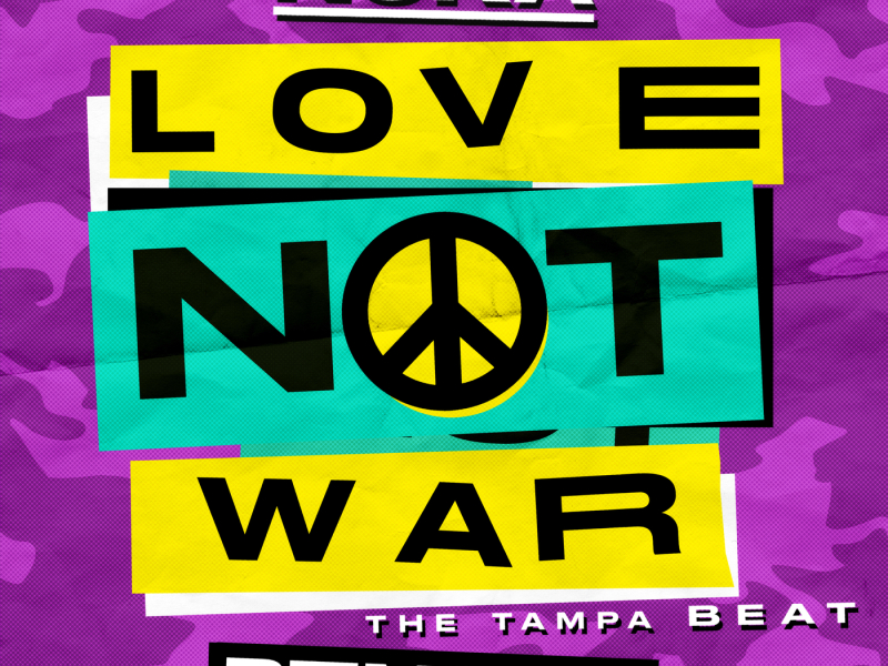 Love Not War (The Tampa Beat) [Remixes]