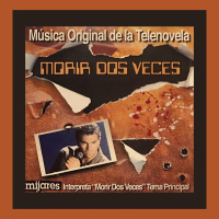 Morir Dos Veces (Música Original De La Telenovela 