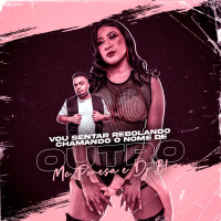 Vou Sentar Rebolando Chamando o Nome de Outro (Single)