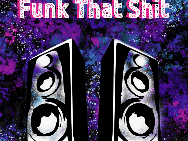 Funk That Shit (Single)