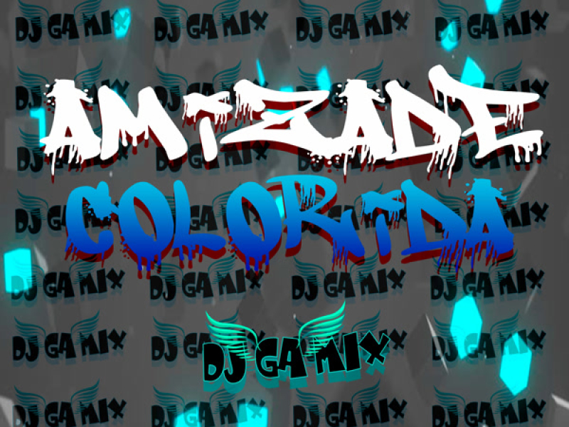 AMIZADE COLORIDA (Remix) (Single)