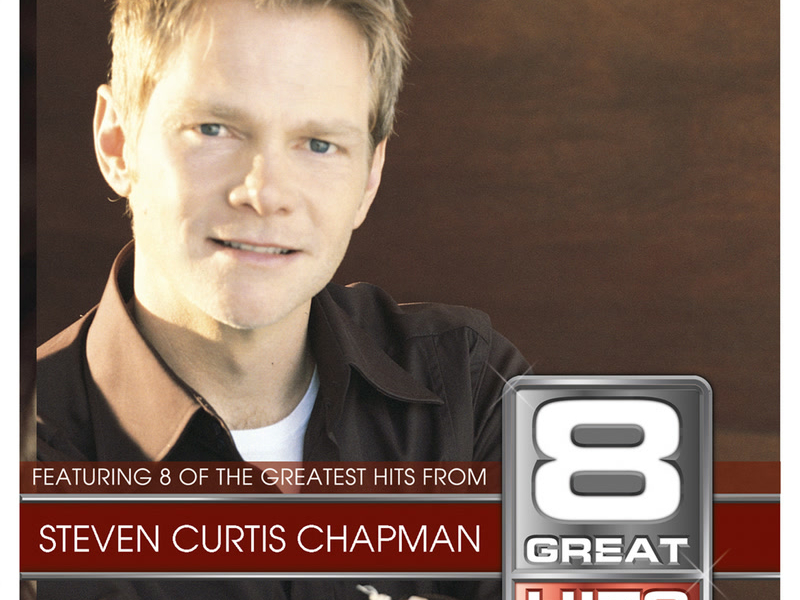 8 Great Hits Steven C Chapman