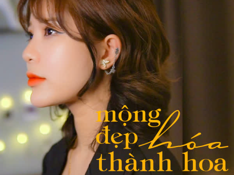 Mộng Đẹp Hóa Thành Hoa (EDM Remix) (Single)