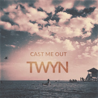 Cast Me Out (Single)