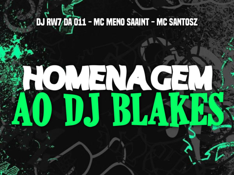 Homenagem ao Dj Blakes (Single)