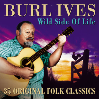 The Wild Side of Life: 35 Original Folk Classics