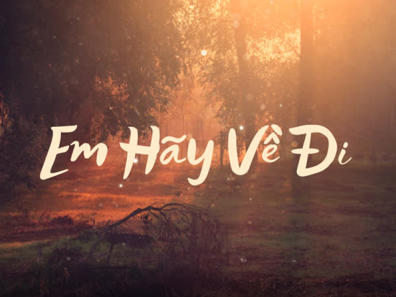 Em Hãy Về Đi