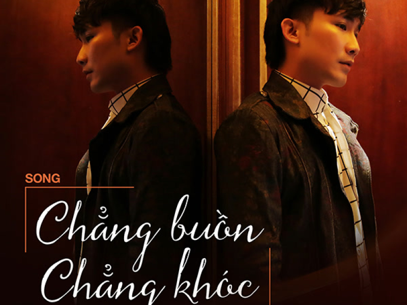 Chẳng Buồn Chẳng Khóc (Single)
