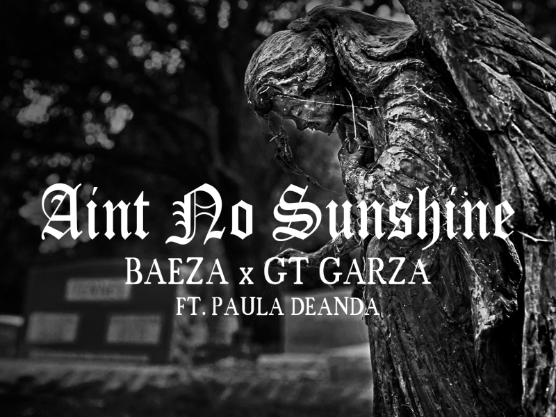 Ain't No Sunshine (feat. Paula Deanda)